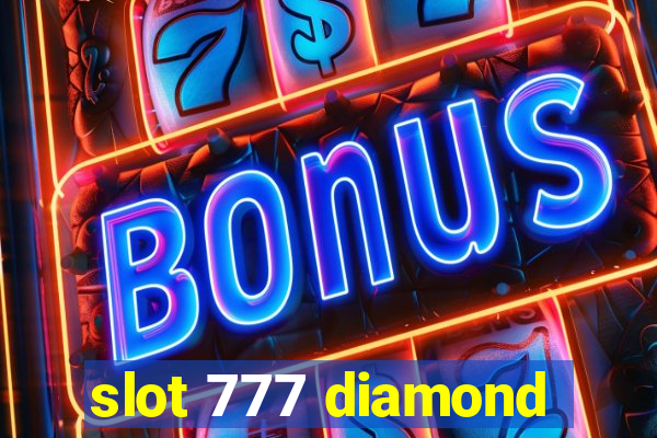 slot 777 diamond