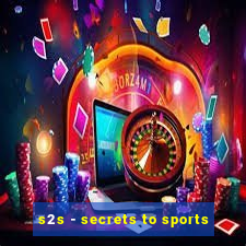 s2s - secrets to sports