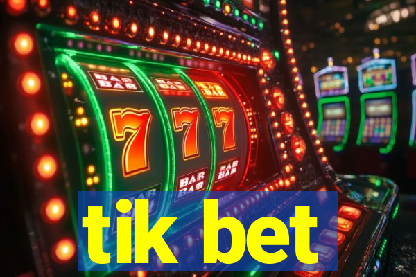 tik bet