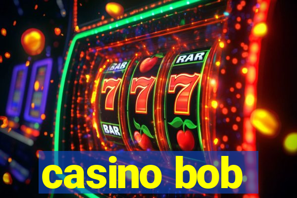 casino bob