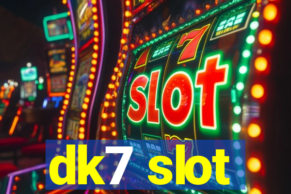 dk7 slot