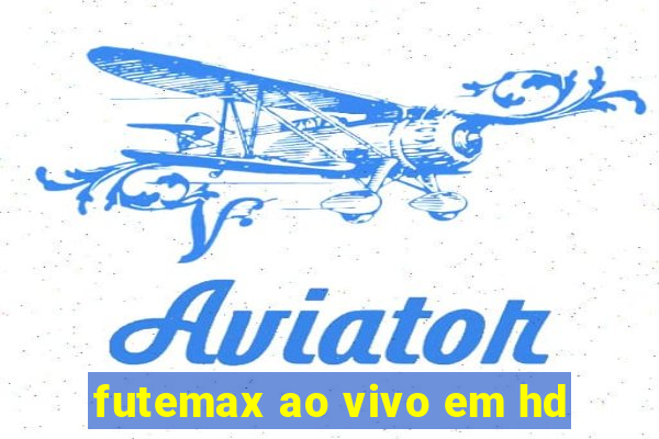 futemax ao vivo em hd