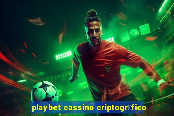 playbet cassino criptogr谩fico