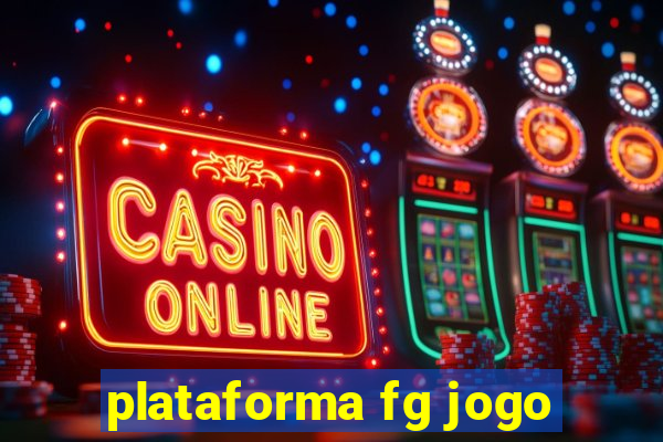 plataforma fg jogo