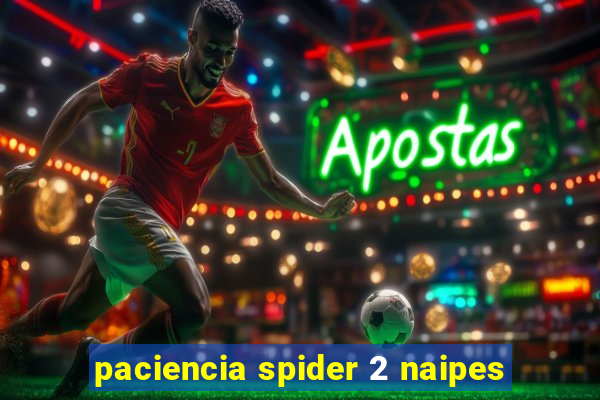 paciencia spider 2 naipes