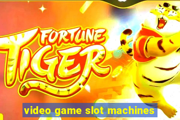 video game slot machines