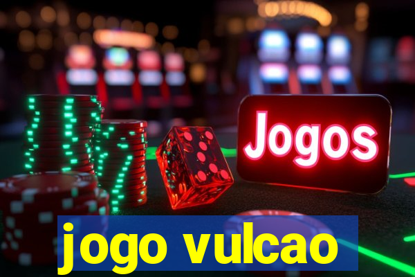 jogo vulcao