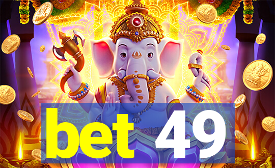 bet 49