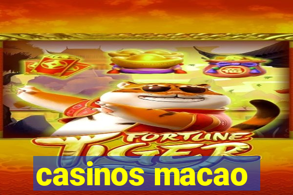 casinos macao