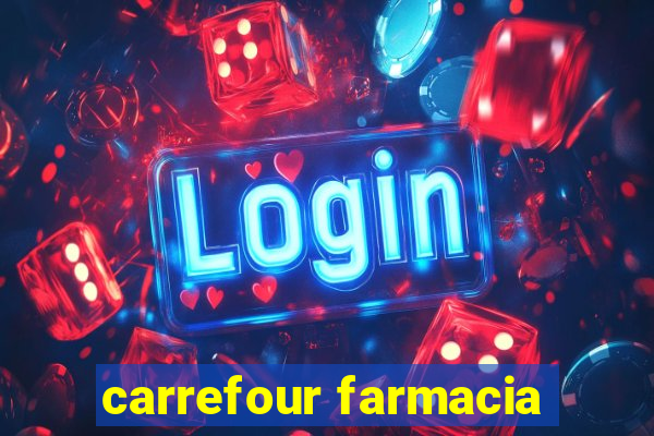 carrefour farmacia