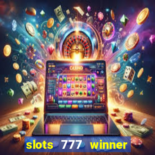 slots 777 winner como sacar