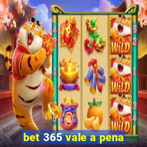 bet 365 vale a pena