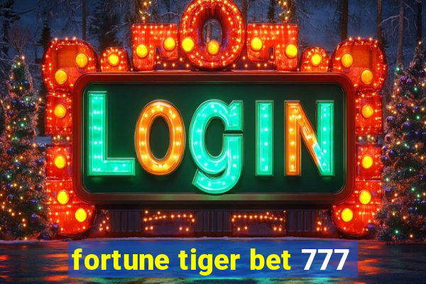 fortune tiger bet 777