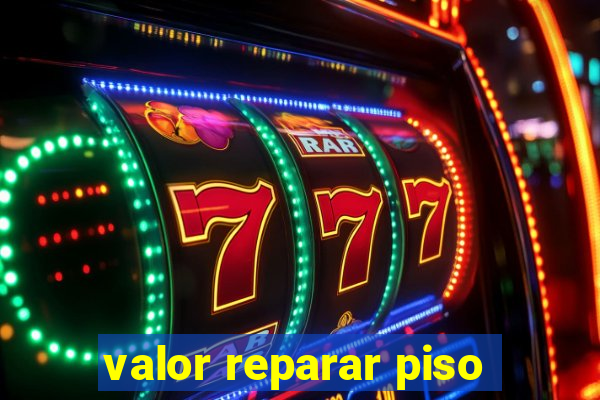 valor reparar piso