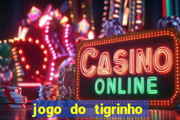 jogo do tigrinho big win