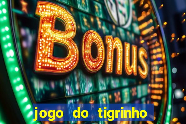 jogo do tigrinho big win