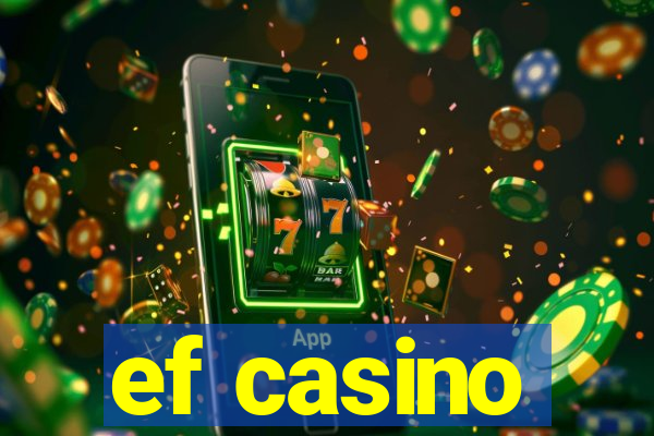 ef casino