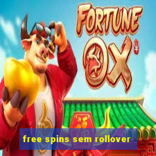 free spins sem rollover