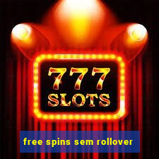 free spins sem rollover