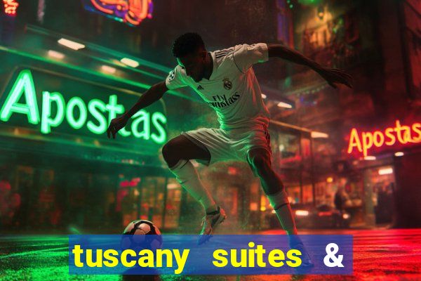 tuscany suites & casinos las vegas nv