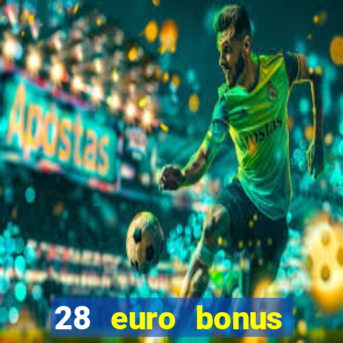 28 euro bonus casino online