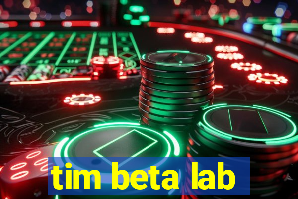 tim beta lab