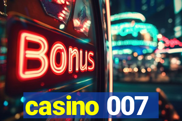 casino 007