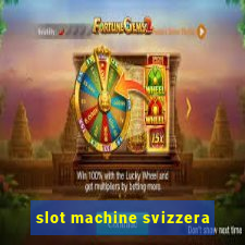 slot machine svizzera