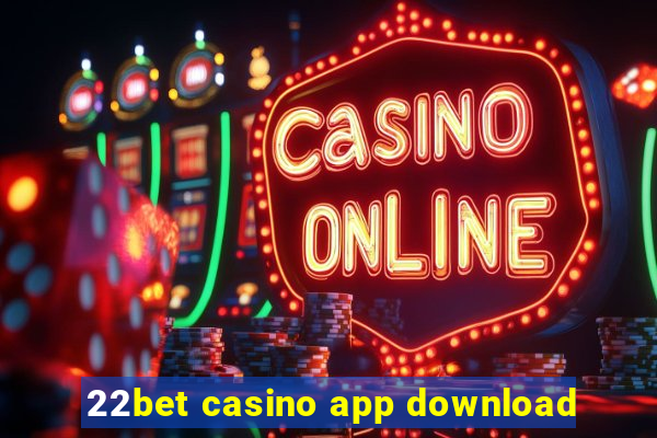 22bet casino app download