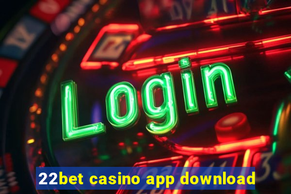 22bet casino app download