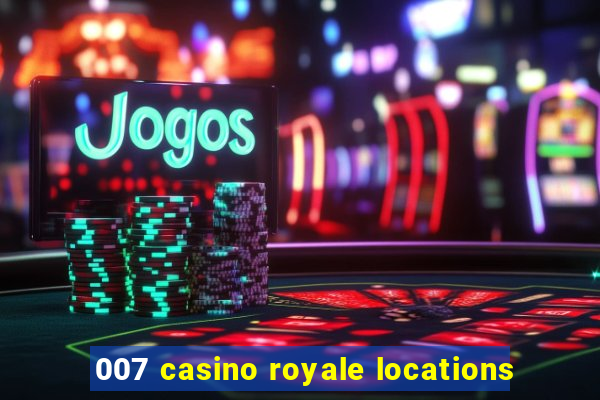 007 casino royale locations