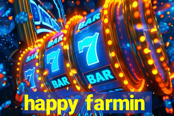 happy farmin