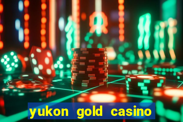 yukon gold casino en ligne