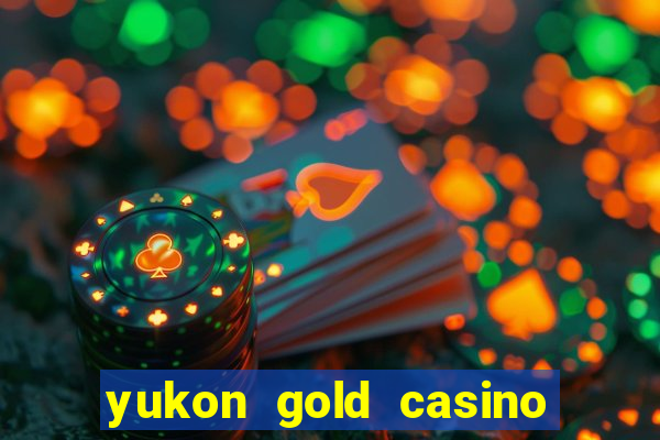 yukon gold casino en ligne