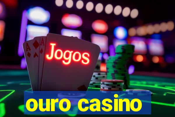 ouro casino