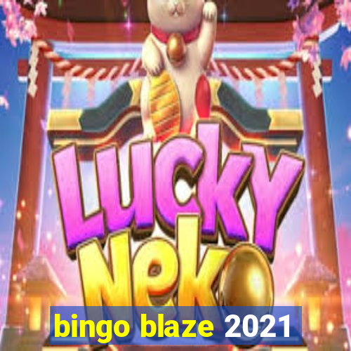 bingo blaze 2021