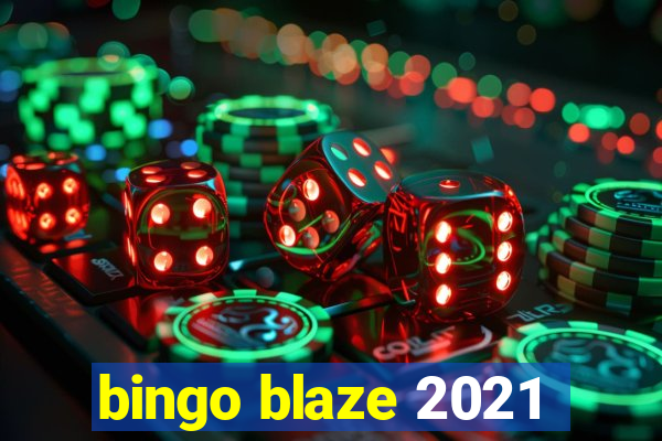 bingo blaze 2021