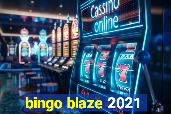 bingo blaze 2021