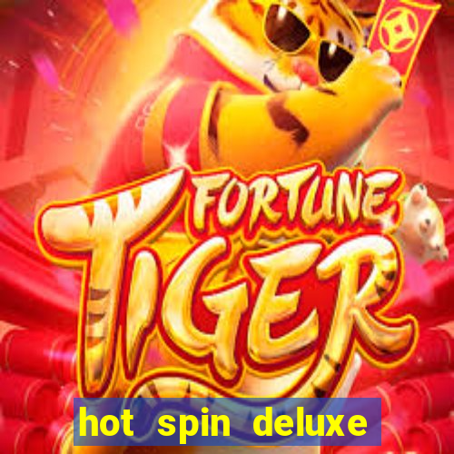 hot spin deluxe slot free play