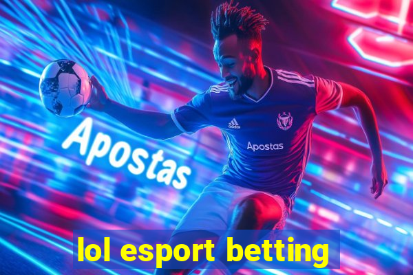 lol esport betting