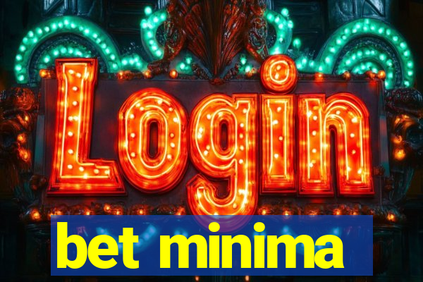 bet minima