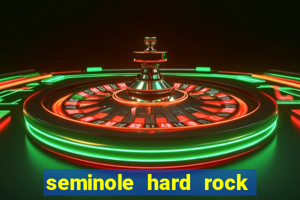 seminole hard rock casino florida