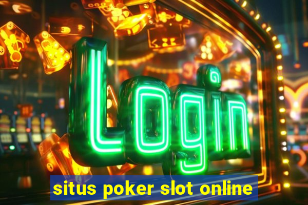 situs poker slot online