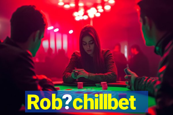 Rob?chillbet