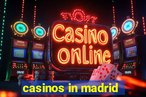 casinos in madrid