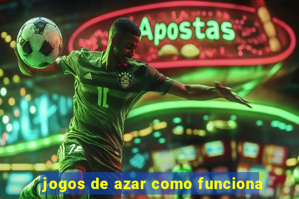 jogos de azar como funciona