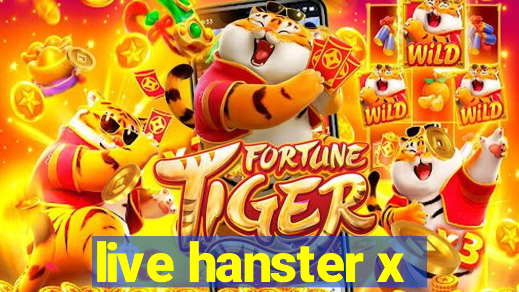 live hanster x