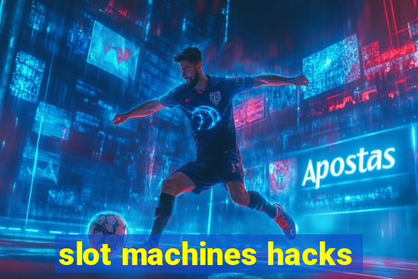 slot machines hacks