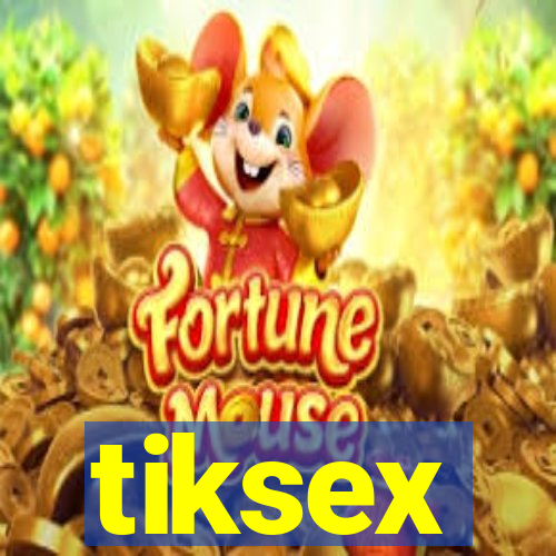 tiksex