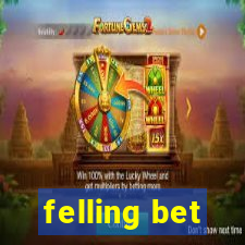 felling bet